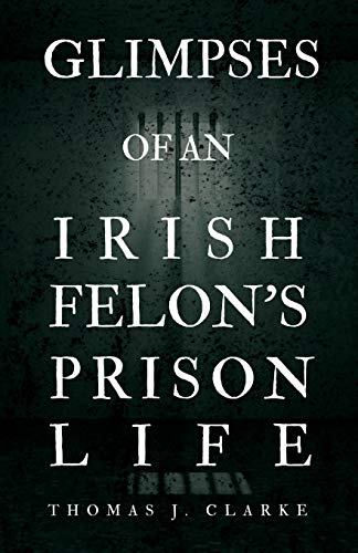 Beispielbild fr Glimpses of an Irish Felon's Prison Life zum Verkauf von WorldofBooks