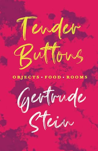 Stock image for Tender Buttons - Objects. Food. Rooms.: With an Introduction by Sherwood Anderson for sale by Book Deals