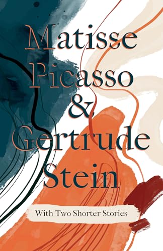 Stock image for Matisse Picasso & Gertrude Stein - With Two Shorter Stories: With an Introduction by Sherwood Anderson for sale by Books Unplugged