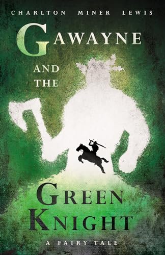 Imagen de archivo de Gawayne and the Green Knight - A Fairy Tale: With an Introduction by K. G. T. Webster a la venta por WorldofBooks