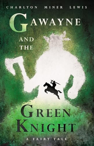 9781528719636: Gawayne and the Green Knight - A Fairy Tale: With an Introduction by K. G. T. Webster