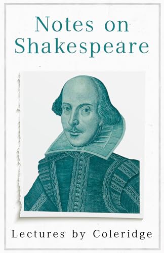 Beispielbild fr Notes on Shakespeare - Lectures by Coleridge zum Verkauf von HPB-Ruby