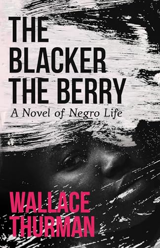 Beispielbild fr The Blacker the Berry ;A Novel of Negro Life zum Verkauf von GreatBookPrices