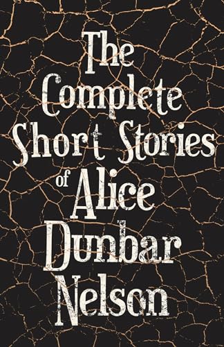 Beispielbild fr The Complete Short Stories of Alice Dunbar Nelson zum Verkauf von GreatBookPrices