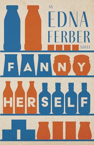 Stock image for Fanny Herself - An Edna Ferber Novel;With an Introduction by Rogers Dickinson for sale by HPB-Ruby