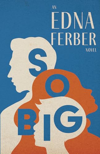 Stock image for So Big - An Edna Ferber Novel;With an Introduction by Rogers Dickinson for sale by HPB Inc.