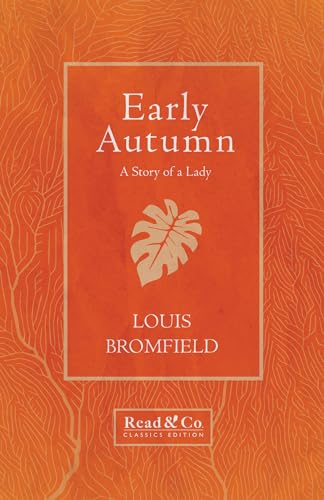 Stock image for Early Autumn - A Story of a Lady (Read & Co. Classics Edition) (Louis Bromfield's Escape Trilogy) for sale by GF Books, Inc.