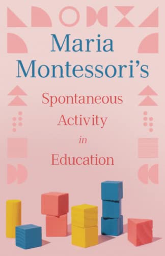 Beispielbild fr Maria Montessori's Spontaneous Activity in Education zum Verkauf von HPB-Emerald