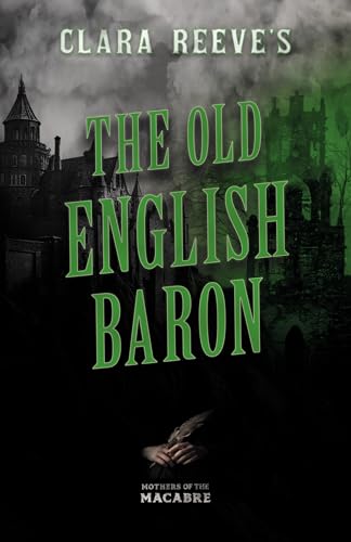 Beispielbild fr Clara Reeve's The Old English Baron (Mothers of the Macabre) zum Verkauf von GF Books, Inc.