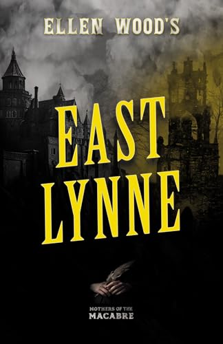 Stock image for Ellen Wood's East Lynne (Mothers of the Macabre) [Soft Cover ] for sale by booksXpress