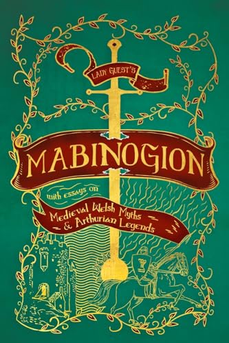Stock image for Lady Guest's Mabinogion: with Essays on Medieval Welsh Myths and Arthurian Legends for sale by Revaluation Books