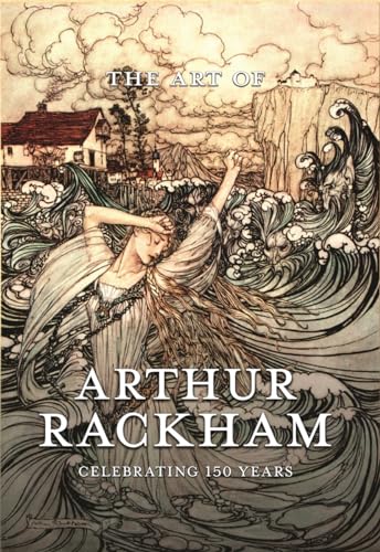 Beispielbild fr The Art of Arthur Rackham: Celebrating 150 Years of the Great British Artist zum Verkauf von GreatBookPrices