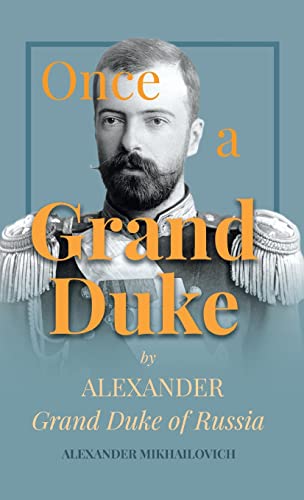 Stock image for Once A Grand Duke;By Alexander Grand Duke of Russia for sale by SecondSale