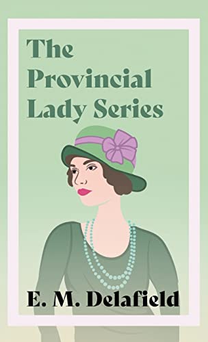 Stock image for The Provincial Lady Series;Diary of a Provincial Lady, The Provincial Lady Goes Further, The Provincial Lady in America & The Provincial Lady in Wartime for sale by California Books