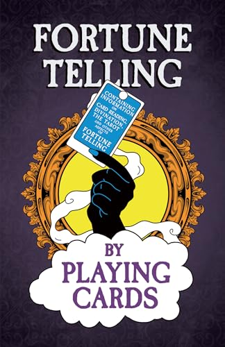 9781528772457: Fortune Telling by Playing Cards - Containing Information on Card Reading, Divination, the Tarot and Other Aspects of Fortune Telling
