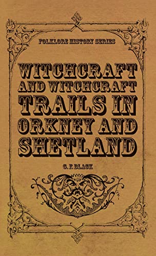 9781528772549: Witchcraft and Witchcraft Trials in Orkney and Shetland (Folklore History Series)