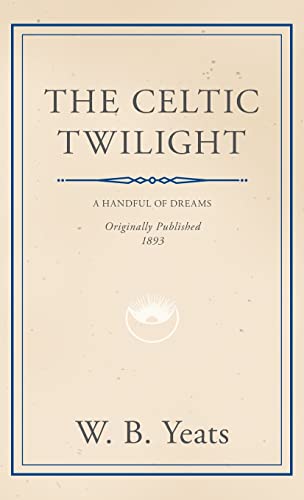 Imagen de archivo de Celtic Twilight: Faerie and Folklore a la venta por THE SAINT BOOKSTORE