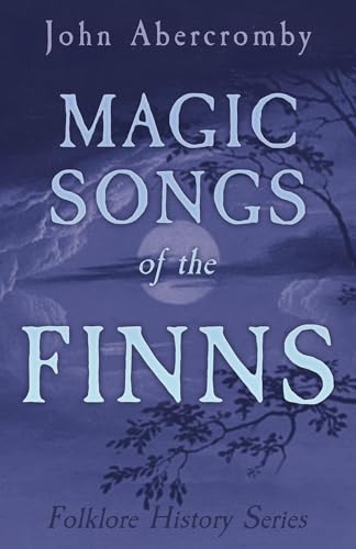 Stock image for Magic Songs of the Finns (Folklore History Series) for sale by Books Unplugged
