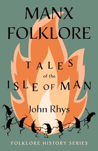 Stock image for Manx Folklore - Tales of the Isle of Man (Folklore History Series) for sale by Book Deals