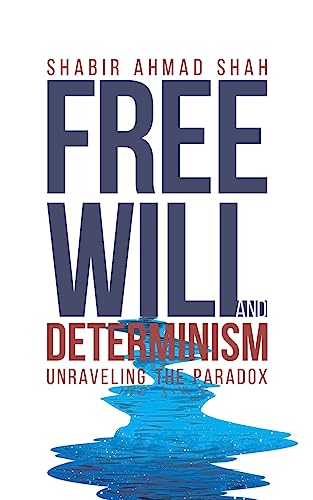 9781528900096: Free Will and Determinism: Unraveling the Paradox