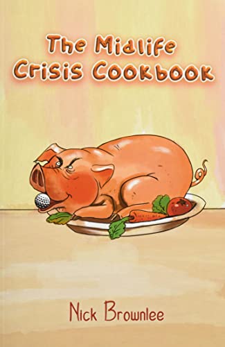 Imagen de archivo de The Midlife Crisis Cookbook a la venta por AwesomeBooks