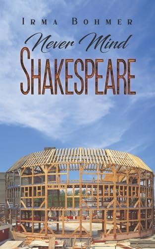 Stock image for Never Mind Shakespeare for sale by WorldofBooks