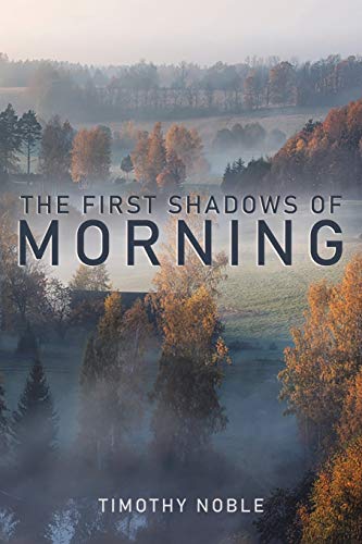 Stock image for The First Shadows of Morning for sale by WorldofBooks