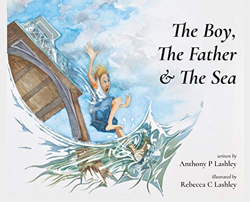 Stock image for The Boy, The Father & The Sea for sale by Lucky's Textbooks
