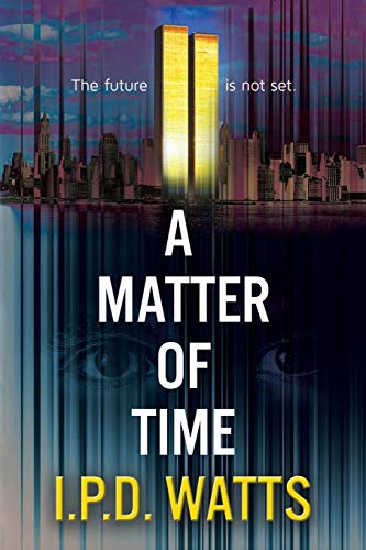 9781528994651: A Matter of Time: The Future Is Not Set