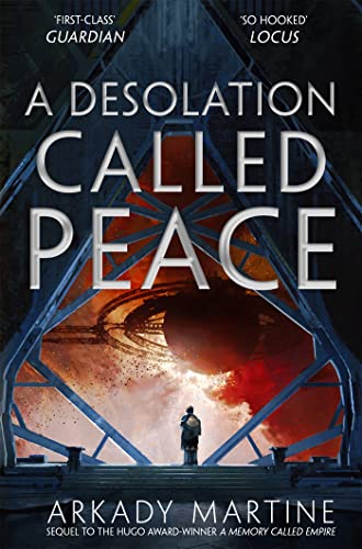 Beispielbild fr A Desolation Called Peace: Arkady Martine (Teixcalaan, 2) zum Verkauf von WorldofBooks