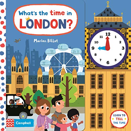 Beispielbild fr What's the Time in London?: A Tell-the-time Clock Book (6) (Campbell London Range) zum Verkauf von PlumCircle