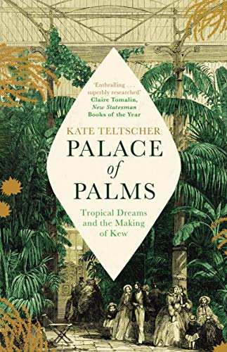 Imagen de archivo de Palace of Palms: Tropical Dreams and the Making of Kew a la venta por WorldofBooks