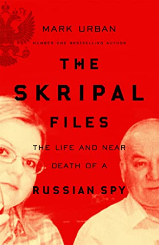 Stock image for The Skripal Files: Putin, Poison and the New Spy War for sale by WorldofBooks