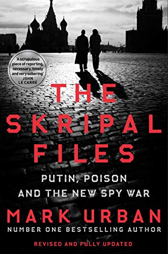 Beispielbild fr The Skripal Files: Putin, Poison and the New Spy War zum Verkauf von WorldofBooks