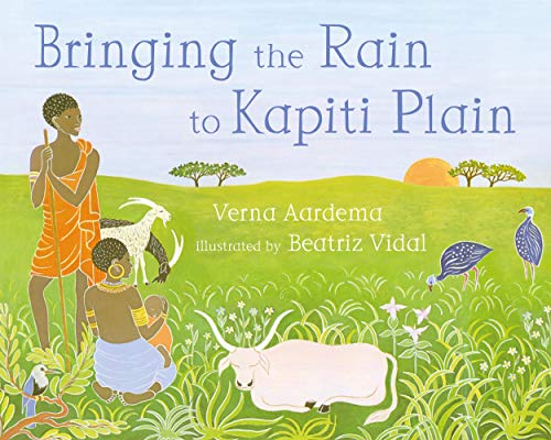 Bringing the Rain to Kapiti Plain by Verna Aardema Bringing the Rain to Kapiti Plain by Verna Aardema