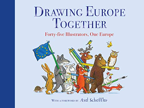 Imagen de archivo de Drawing Europe Together - Forty-five Illustrators, One Europe>>>> A SUPERB SIGNED UK 1ST EDITION - 1ST PRINTING HARDBACK - SIGNED BY TEN CONTRIBUTORS <<<< a la venta por Zeitgeist Books