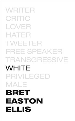 9781529012439: White Privileged Male: Bret Easton Ellis