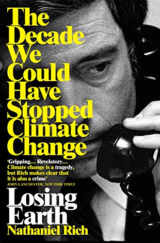 Imagen de archivo de Losing Earth: The Decade We Could Have Stopped Climate Change a la venta por WorldofBooks
