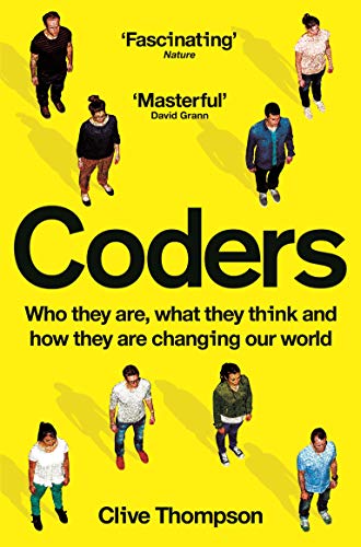 9781529019001: Coders: Who They Are, What They Think and How They Are Changing Our World