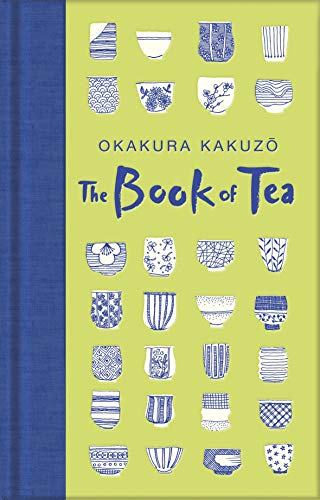 Stock image for The Book of Tea: Okakura Kakuzo (Macmillan Collector's Library, 224) for sale by WorldofBooks