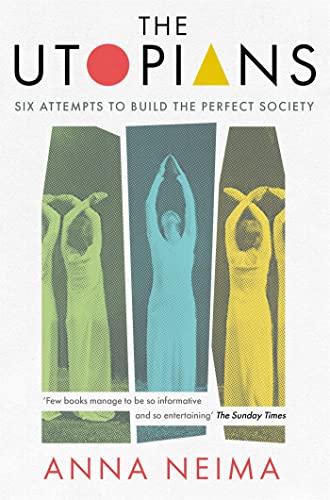 Stock image for The Utopians: Six Attempts to Build the Perfect Society for sale by WorldofBooks