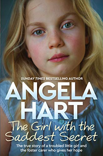 Imagen de archivo de The Girl with the Saddest Secret : The True Story of a Troubled Little Girl and the Foster Carer Who Gives Her Hope a la venta por Better World Books: West