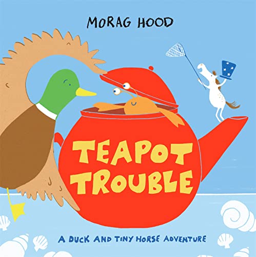 Beispielbild fr Teapot Trouble: A Duck and Tiny Horse Adventure zum Verkauf von WorldofBooks