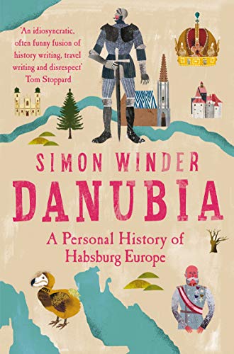 9781529026160: Danubia: A Personal History of Habsburg Europe