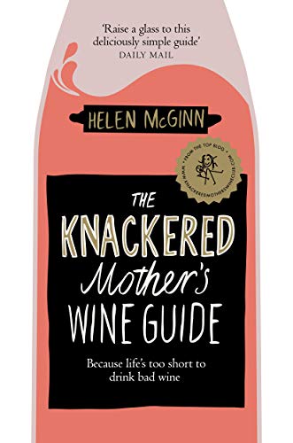 Stock image for The Knackered Mother's Wine Guide for sale by Blackwell's