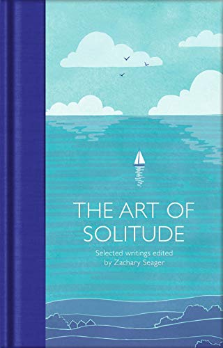 Beispielbild fr The Art of Solitude: Selected Writings (Macmillan Collectors Library, 256) zum Verkauf von Reuseabook