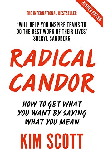 9781529038347: Radical Candor: Fully Revised and Updated Edition: How to Get What You Want by Saying What You Mean