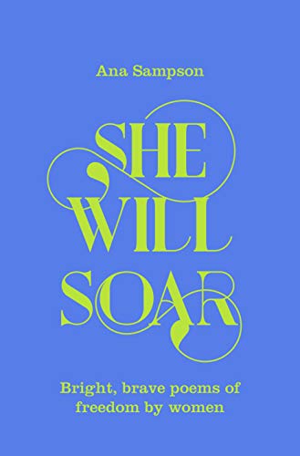 Stock image for She Will Soar: Bright, brave poems about freedom by women for sale by PlumCircle