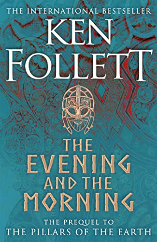 9781529040807: The Evening and the Morning: The Prequel to The Pillars of the Earth, A Kingsbridge Novel