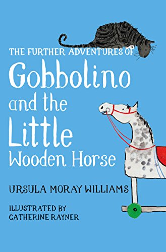 Beispielbild fr The Further Adventures of Gobbolino and the Little Wooden Horse zum Verkauf von PlumCircle